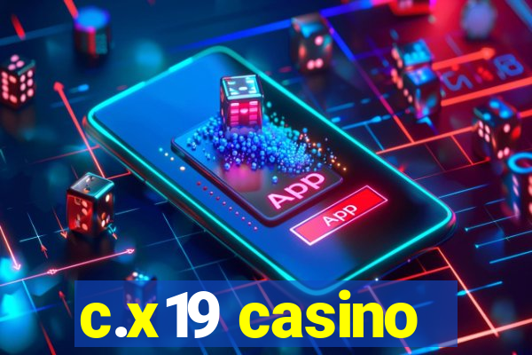 c.x19 casino